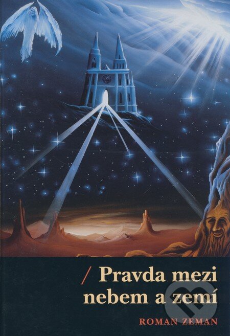 Kniha: Pravda mezi nebem a zemí (Roman Zeman). Roman Bartoš, 2008